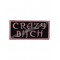 CRAZY BITCH